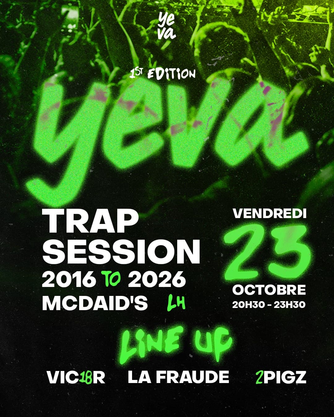 Affiche de Trap Session 2016 to 2026 : vendredi 23 octobre, 20h30 – 23h30, au Mc Daid's, Le Havre. Line-up : VIC18R, LA FRAUDE, 2PIGZ.